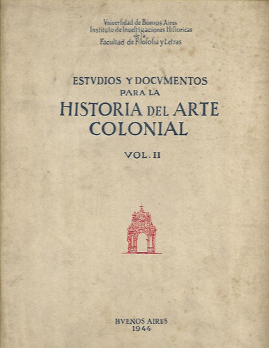 Historia Del Arte Colonial Estudios Y Documentos Tomo 2