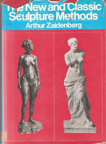 The New And Classics Sculpture Methods, Arthur Zaidenberg