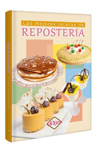 Las Mejores Recetas De La Repostería 