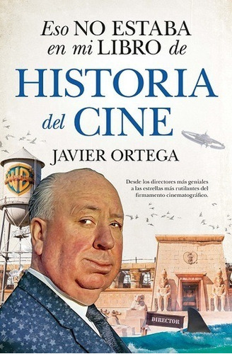 Eso No Estaba En Mi Libro De Historia Del Cine - Javier Ortega - Editorial Libros En El Bolsillo, Tapa Blanda En Castellano
