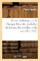 Comprar Revue Statistique De La Clinique Libre Des Maladies Du Larynx, Des Oreilles Et Du Nez, De Lapalle-p. Editorial Hachette Livre - Bnf, Tapa Blanda En Francés