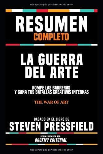 Libro: Resumen Completo  La Guerra Del Arte: Rompe Las Barre
