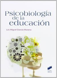 Psicobiologia De La Educacion - Garcia Moreno, Luis Miguel