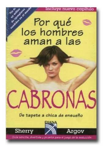 Por Qué Los Hombres Aman A Las Cabronas Sherry Argov