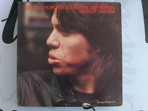 George Thorogood And The Destroyers - Move It On Over