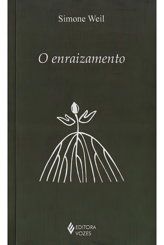 O Enraizamento: Não Aplica, De Simone Weil. Série Não Aplica, Vol. Não Aplica. Editora Vozes, Capa Mole, Edição Não Aplica Em Português, 2023