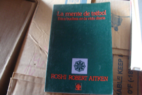 La Mente Del Trebol , Etica Budista En La Vida Diaria