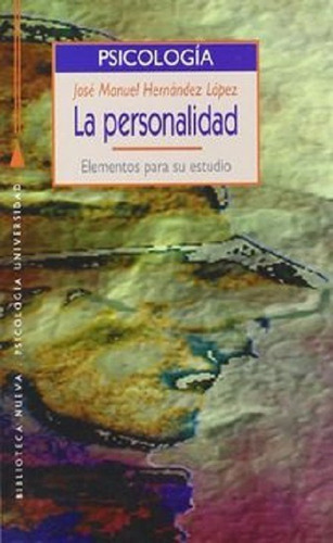 La Personalidad: Elementos Para Su Estudio, De Hernández López, José Manuel. Editorial Biblioteca Nueva, Tapa Blanda En Español, 2000