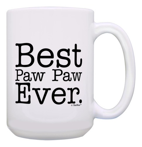 Taza Paw Paw Best Paw Paw Ever Cup Paw Paw Regalos De Cumple