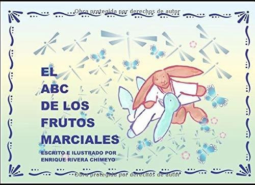 El Abc De Los Frutos Marciales: Valores Y Actitudes Para La