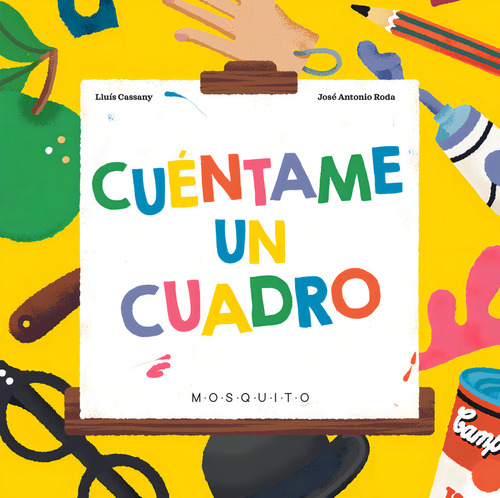 Cuéntame Un Cuadro, De Cassany, Lluis., Vol. 1. Editorial Mosquito, Tapa Dura, Edición 1 En Castellano, 2023