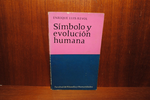 Enrique Luis Revol, Símbolo Y Evolución Humana (Usado)