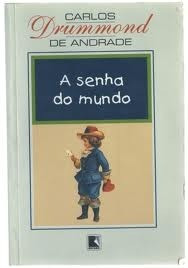 A Senha Do Mundo - Carlos Drummond De Andrade