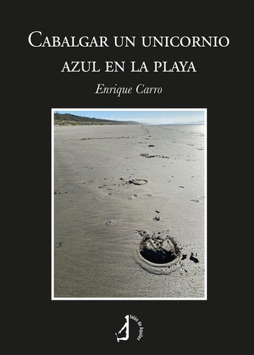 Cabalgar Un Unicornio Azul En La Playa, De Carro, Enrique. Editorial Talón De Aquiles, Tapa Blanda En Español
