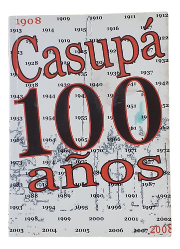 Casupá  ( Florida ) 100 Años - Coordina: G. Camejo-a. Cusati