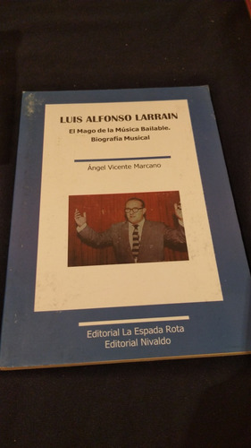 Libro Luis Alfonso Larraín El Mago De La Música Bailable 
