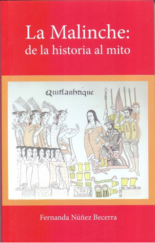 La Malinche: De La Historia Al Mito, De Fernanda Núñez Becerra. Editorial Inah En Español