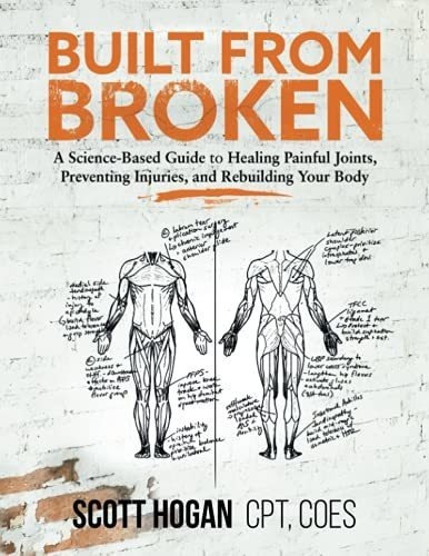 Built From Broken A Science-based Guide To Healing.., de Hogan, Scot. Editorial SaltWrap en inglés