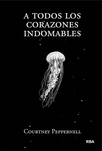 A Todos Los Corazones Indomables (libro Original)