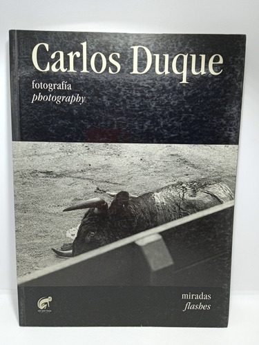 Carlos Duque - Miradas - Fotografía - En Inglés Español 