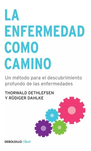 Enfermedad Como Camino (b), La - Dethlefsen, Thorwald