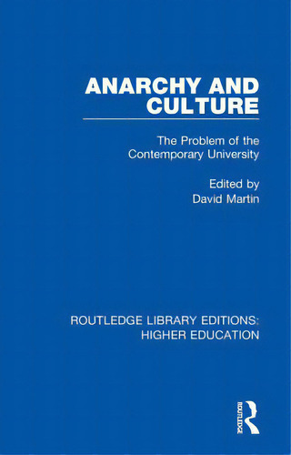Anarchy And Culture: The Problem Of The Contemporary University, De Martin, David., Vol. 1. Editorial Routledge, Tapa Dura En Inglés