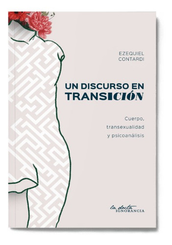 Un Discurso De Transición, De Contardi Ezequiel. Editorial Docta Ignorancia, Tapa Blanda En Español