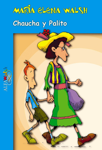 Chaucha Y Palito, De Walsh, Maria Elena. Editorial Alfaguara En Español