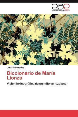 Libro Diccionario De Maria Lionza - Omar Garmendia