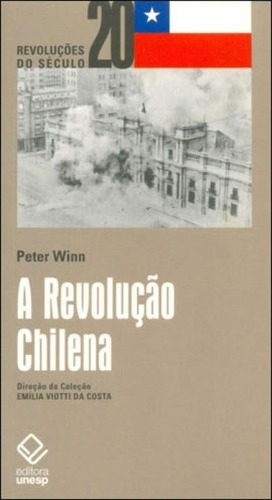 A Revolução Chilena, De Winn, Peter. Editora Unesp, Capa Mole Em Português