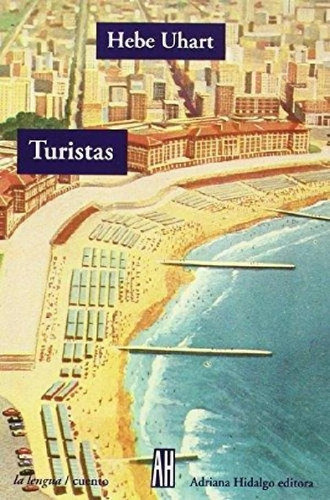 Libro - Turistas - 3 Ed.- 2015 - Hebe Uhart