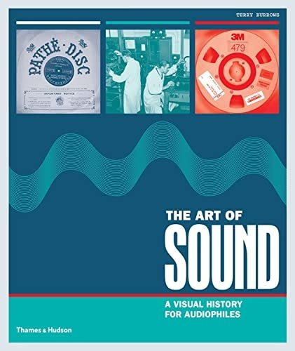 Book : The Art Of Sound A Visual History For Audiophiles -.