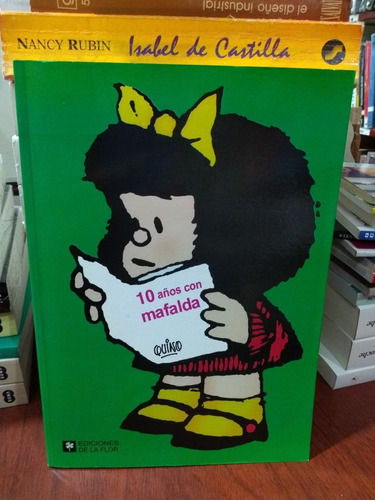 10 Años Con Mafalda Quino De La Flor Nuevo *