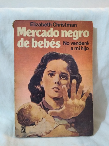 Mercado Negro De Bebes (Usado)