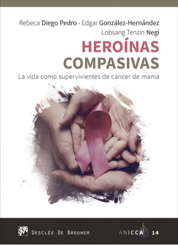 Libro - Heroínas Compasivas. La Vida Como Supervivientes De 
