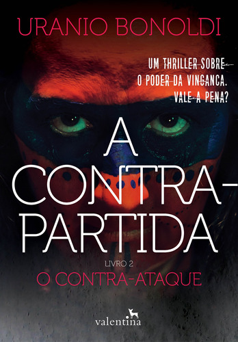 A Contrapartida - Livro 2: O Contra-ataque, de Bonoldi, Uranio. Série A Contrapartida (2), vol. 2. Editora Valentina Ltda, capa mole em português, 2021