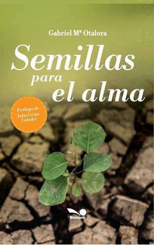 Libro Semillas Para El Alma - Gabriel Otalora, De Otalora, 