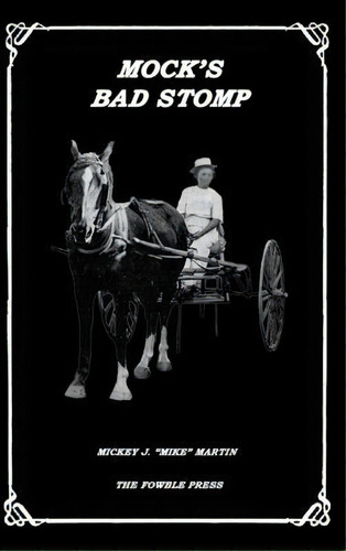 Mock's Bad Stomp, De Mickey J Mike Martin. Editorial Fowble Press, Tapa Dura En Inglés