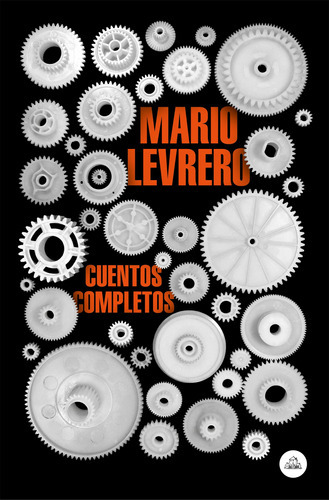 Cuentos Completos ( Mapa De Las Lenguas ), De Levrero, Mario. Serie Mapa De Las Lenguas Editorial Literatura Random House, Tapa Blanda En Español, 2020