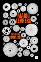 Comprar Cuentos Completos ( Mapa De Las Lenguas ), De Levrero, Mario. Serie Mapa De Las Lenguas Editorial Literatura Random House, Tapa Blanda En Español, 2020