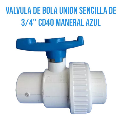 Valvula De Bola Union Sencilla De 3/4'' Cd40 Maneral Azul