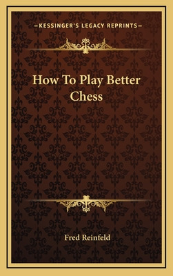 Libro How To Play Better Chess - Reinfeld, Fred