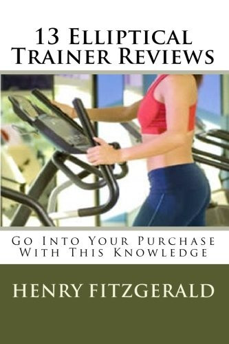 13 Elliptical Trainer Reviews Go Into Your Purchase With Thi