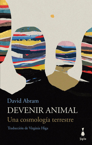 Devenir Animal. Una Cosmología Terrestre, De David Abram. Editorial Sigilo, Tapa Blanda En Español, 2021