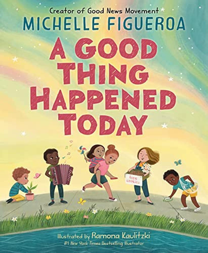 A Good Thing Happened Today (Libro en Inglés), de Figueroa, Michelle. Editorial HarperCollins, tapa pasta dura en inglés, 2022
