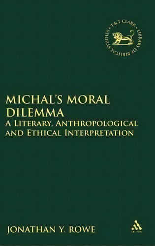 Michal's Moral Dilemma, De Jonathan Y. Rowe. Editorial Bloomsbury Publishing Plc, Tapa Dura En Inglés