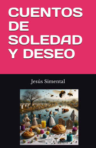 Libro: Cuentos De Soledad Y Deseo (spanish Edition)