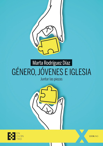Género, Jóvenes E Iglesia: Juntar Las Piezas, De Marta Rodríguez Díaz. Editorial Ediciones Encuentro, S.a., Tapa Blanda En Español, 2024