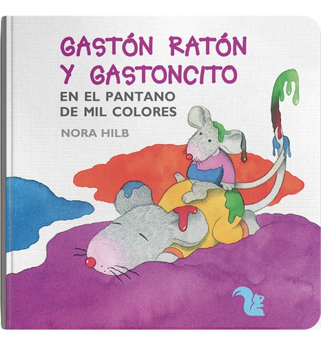 Gaston Raton Y Gastoncito En El Pantano De Mil Colores Hilb