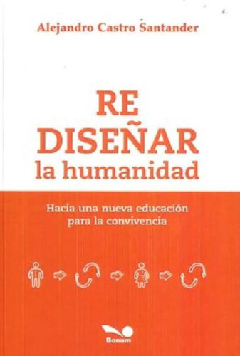 Libro - Re Diseñar La Humanidad Hacia Una Nueva Educacion P